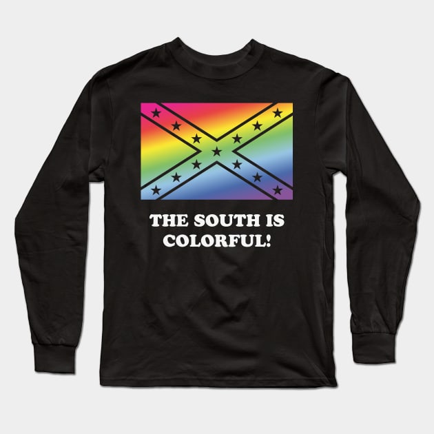 The South Is Colorful! Long Sleeve T-Shirt by MrFaulbaum